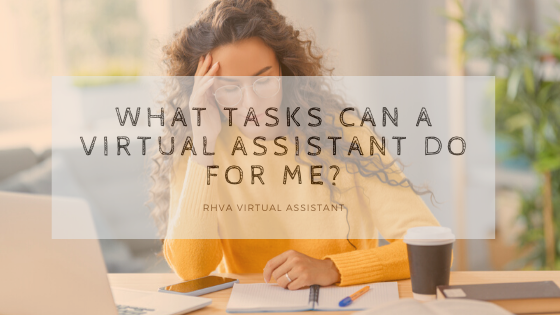 What tasks can a Virtual Assistant do for me?